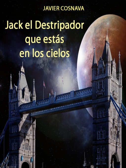 Title details for Jack el Destripador que estás en los cielos by Javier Cosnava - Available
